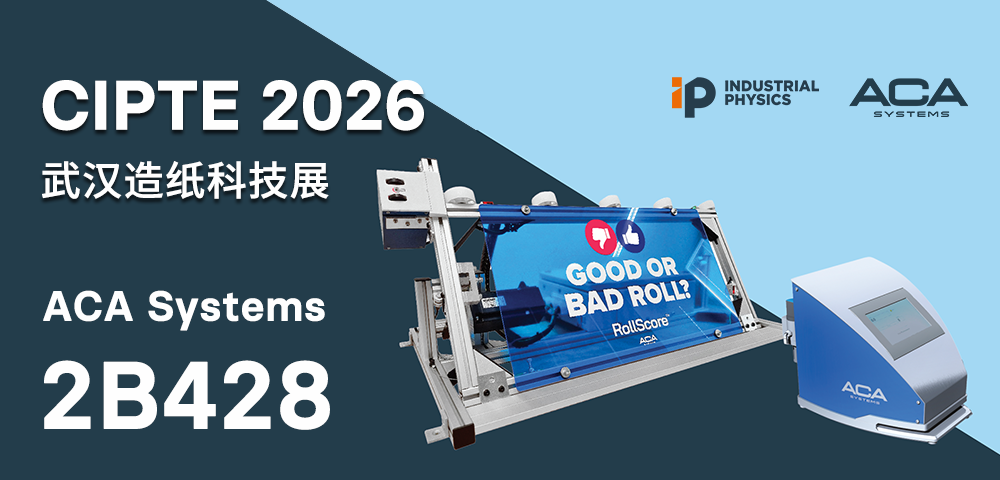 新成员，新亮相 | 与ACA Systems相约CIPTE 2026武汉造纸科技展